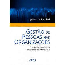 Gestão De Pessoas Nas Organizações: O Talento Humano Na Sociedade Da Informação