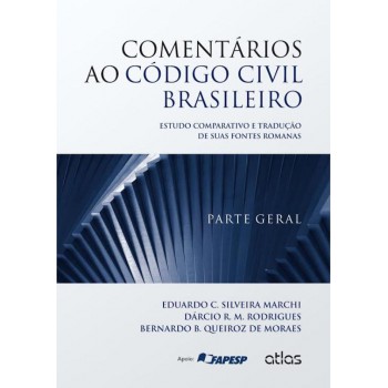 Comentários Ao Código Civil Brasileiro: Estudo Comparativo E Tradução De Suas Fontes Romanas