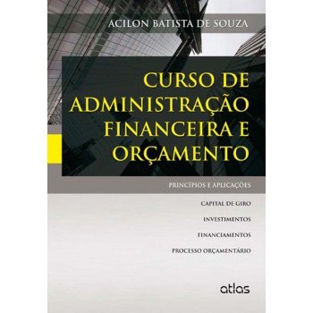 Curso De Administração Financeira E Orçamento: Princípios E Aplicações