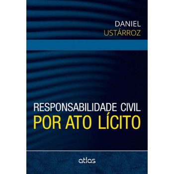 Responsabilidade Civil Por Ato Lícito