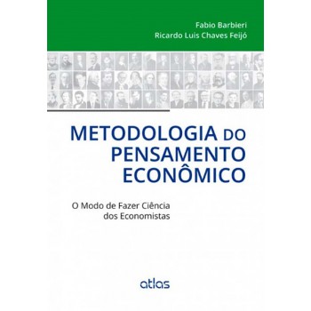 Metodologia Do Pensamento Econômico: O Modo De Fazer Ciência Dos Economistas