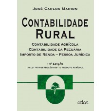 Contabilidade Rural: Contabilidade Agrícola, Contabilidade Da Pecuária E Imposto De Renda - Pj