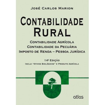 Contabilidade Rural: Contabilidade Agrícola, Contabilidade Da Pecuária E Imposto De Renda - Pj