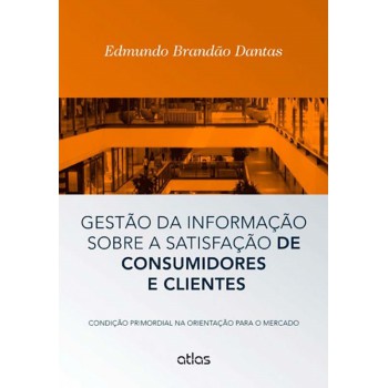 Gestão Da Informação Sobre A Satisfação De Consumidores E Clientes