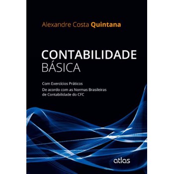 Contabilidade Básica:Exercícios Práticos De Acordo Com As Normas Brasileiras De Contabilidade Do Cfc