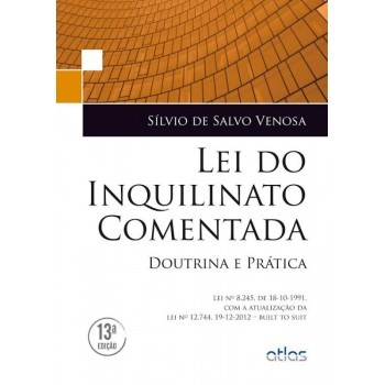 Lei Do Inquilinato Comentada: Doutrina E Prática