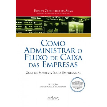 Como Administrar O Fluxo De Caixa Das Empresas: Guia De Sobrevivência Empresarial