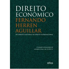 Direito Econômico: Do Direito Nacional Ao Direito Supranacional