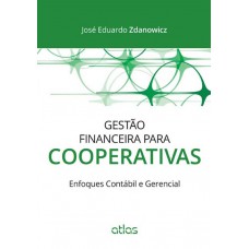 Gestão Financeira Para Cooperativas: Enfoques Contábil E Gerencial