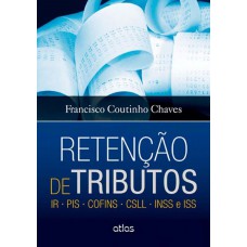 Retenção De Tributos: Ir • Pis • Cofins • Csll • Inss E Iss