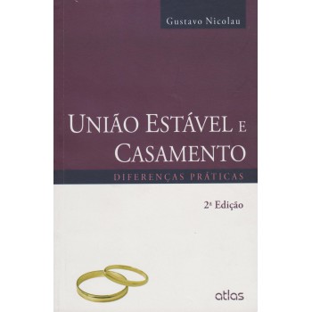 União Estável E Casamento: Diferenças Práticas