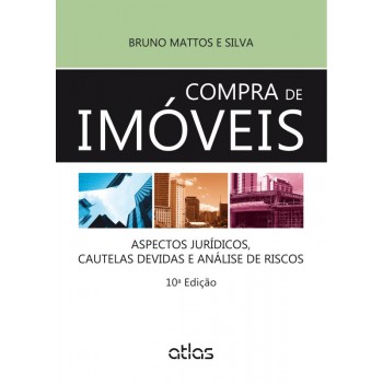 Compra De Imóveis: Aspectos Jurídicos, Cautelas Devidas E Análise De Riscos