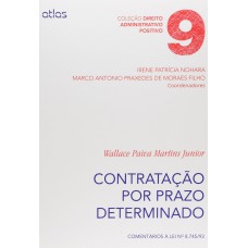 Contratação Por Prazo Determinado: Comentários À Lei No 8.745/93 - Vol. 9