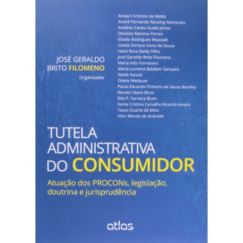 Tutela Administrativa Do Consumidor: Atuação Dos Procons, Legislação, Doutrina E Jurisprudência