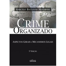 Crime Organizado: Aspectos Gerais E Mecanismos Legais