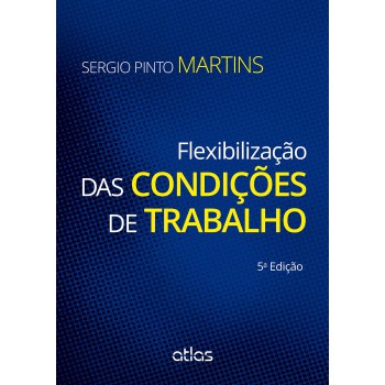 Flexibilização Das Condições De Trabalho