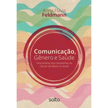 Comunicação, Gênero E Saúde: Uma Análise Das Campanhas Do Câncer De Mama No Brasil