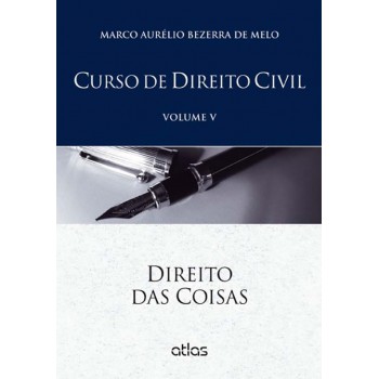 Curso De Direito Civil: Direito Das Coisas - Vol. V