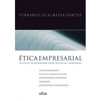 Ética Empresarial: Políticas De Responsabilidade Social Em 5 Dimensões