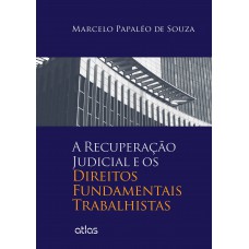 A Recuperação Judicial E Os Direitos Fundamentais Trabalhistas