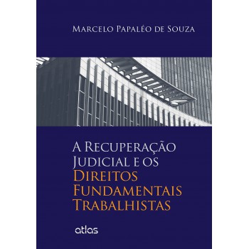 A Recuperação Judicial E Os Direitos Fundamentais Trabalhistas