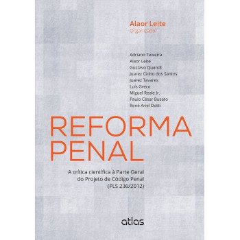 Reforma Penal: A Crítica Científica À Parte Geral Do Projeto De Código Penal (Pls 236/2012)