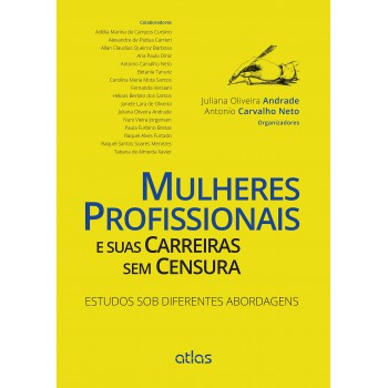 Mulheres Profissionais E Suas Carreiras Sem Censura: Estudos Sob Diferentes Abordagens