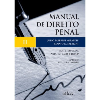 Manual De Direito Penal: Parte Especial - Arts. 121 A 234-B Do Cp - Vol. 2