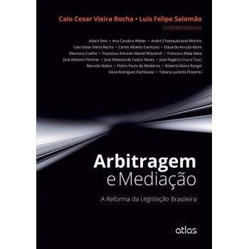 Arbitragem E Mediação: A Reforma Da Legislação Brasileira