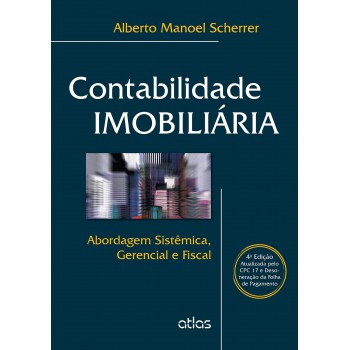 Contabilidade Imobiliária: Abordagem Sistêmica, Gerencial E Fiscal