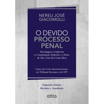 O Devido Processo Penal: Abordagem Conforme A Cf E O Pacto De São José Da Costa Rica