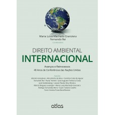 Direito Ambiental Internacional: Avanços E Retrocessos - 40 Anos De Conferências Das Nações Unidas