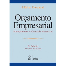 Orçamento Empresarial: Planejamento E Controle Gerencial