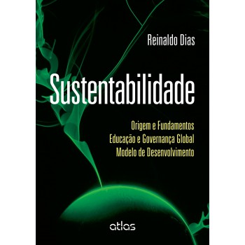 Sustentabilidade: Origem E Fundamentos Educação E Governança Global Modelo De Desenvolvimento