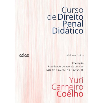 Curso De Direito Penal Didático: Volume Único Atualizado De Acordo Com As Leis 12.971/14 E 13.104/15