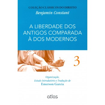 A Liberdade Dos Antigos Comparada À Dos Modernos – Vol. 3