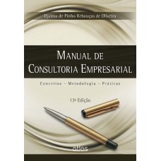 Manual De Consultoria Empresarial: Conceitos, Metodologia E Práticas