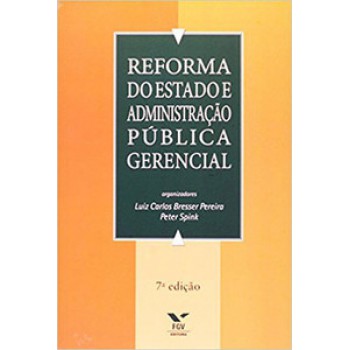 REFORMA DO ESTADO E ADMINISTRAÇÃO PÚBLICA GERENCIAL