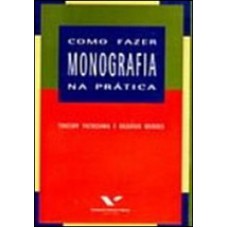 COMO FAZER MONOGRAFIA NA PRÁTICA