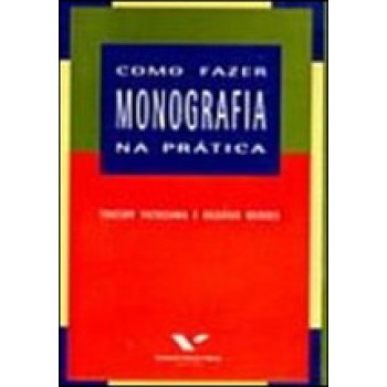 COMO FAZER MONOGRAFIA NA PRÁTICA