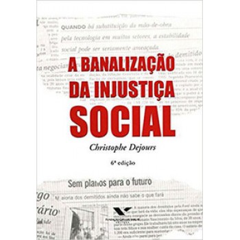 A BANALIZAÇÃO DA INJUSTIÇA SOCIAL