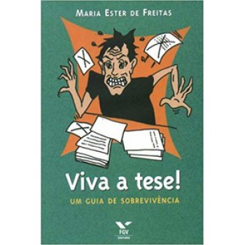 Viva A Tese!: Um Guia De Sobrevivência