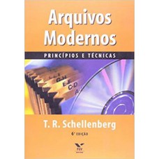 ARQUIVOS MODERNOS: PRINCÍPIOS E TÉCNICAS