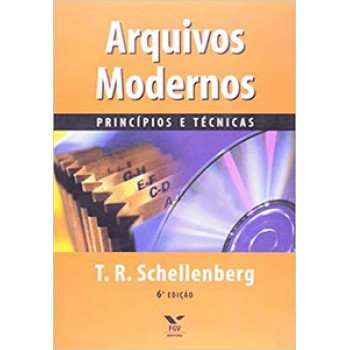 ARQUIVOS MODERNOS: PRINCÍPIOS E TÉCNICAS