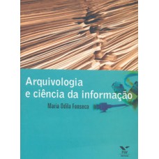 ARQUIVOLOGIA E CIÊNCIA DA INFORMAÇÃO