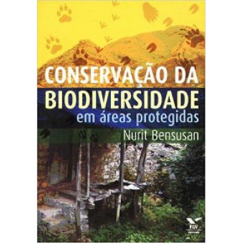 CONSERVAÇÃOO DA BIODIVERSIDADE EM ÁREAS PROTEGIDAS