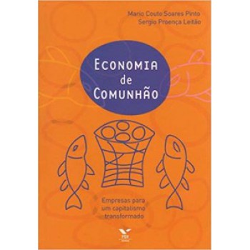 ECONOMIA DE COMUNHÃO - EMPRESAS PARA UM CAPITALISMO TRANSFORMADO