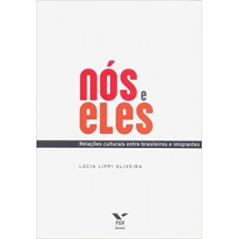 NÓS E ELES - RELAÇÕES CULTURAIS ENTRE BRASILEIROS E IMIGRANTES