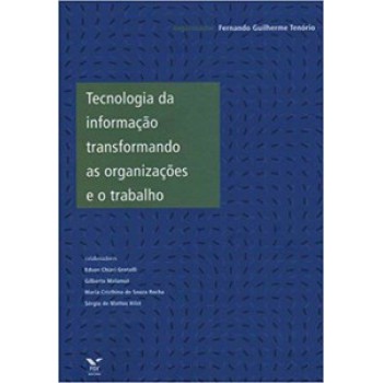 TECNOLOGIA DA INFORMAÇÃO TRANSFORMANDO AS ORGANIZAÇÕES E O TRABALHO