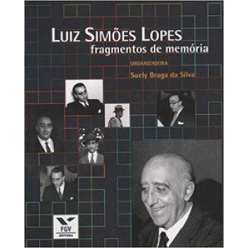 LUIZ SIMÕES LOPES: FRAGMENTOS DE MEMÓRIA